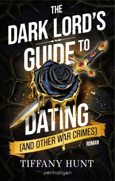 Hunt, Tiffany: The Dark Lord's Guide to Dating (and Other War Crimes)