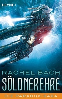 Bach, Rachel: Die Paradox-Saga 02 Söldnerehre