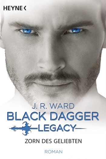 Ward, J. R.: Black Dagger Legacy 03 Zorn des Geliebten