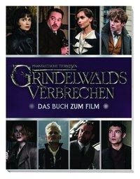Phantastische Tierwesen Grindelwalds Verbrechen Das Buch zum Film