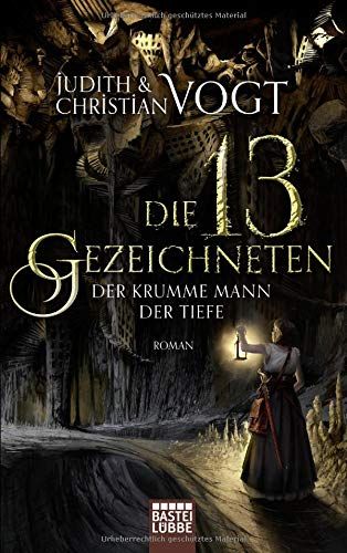 Vogt, Judith; Vogt, Christian: Das Geheimnis der Zeichen 03 Der Krumme Mann der Tiefe