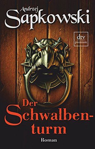 Sapkowski, Andrzej: Die Hexer-Saga 04 Der Schwalbenturm