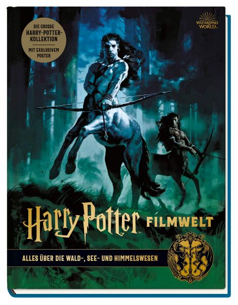 Harry Potter Filmwelt 01 Alles über die Wald-, See- und Himmelswesen