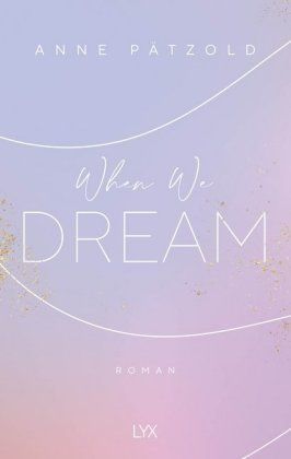 Pätzold, Anne: LOVE NXT 01 When We Dream