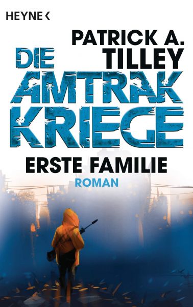 Tilley, Patrick A.: Die Amtrak-Kriege 02 Erste Familie