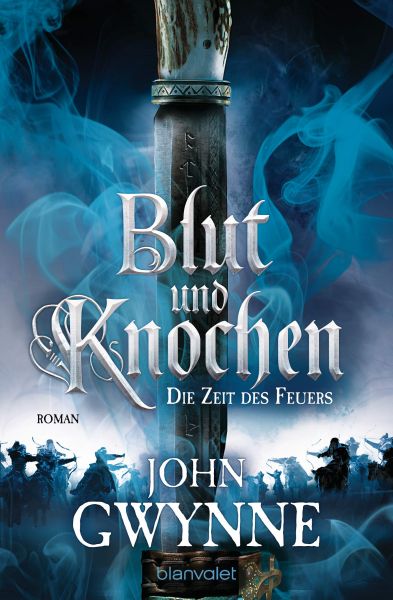 Gwynne, John: Blut und Knochen 02 Die Zeit des Feuers