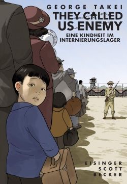 They called us Enemy - Eine Kindheit im Internierungslager GN