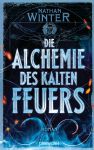 Winter, Nathan: Die Alchemie des kalten Feuers
