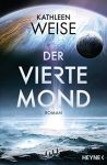 Weise, Cathleen: Der vierte Mond