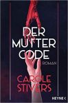 Stivers, Carole: Der Muttercode