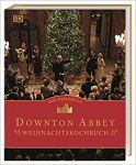 Das offizielle Downton-Abbey-Weihnachtskochbuch