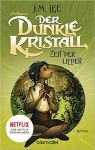 Lee, J.M.: Der dunkle Kristall 02 Zeit der Lieder