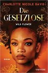 Davis, Charlotte Nicole: Wild Flower 01 Die Gesetzlose