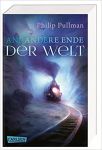 Pullmann, Philip: His Dark Materials 4: Ans andere Ende der Welt