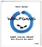 Wolfgang - oder was es heißt, ein Fuchs zu sein