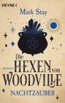 Stay, Mark: Die Hexen von Woodville 02 Nachtzauber
