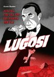 Lugosi Aufstieg und Fall von Hollywoods Dracula! GN