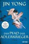 Yong, Jin: Die Legende der Adlerkrieger 03 Der Pfad der Adlerkrieger