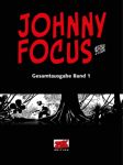 Johnny Focus Gesamtausgabe 01