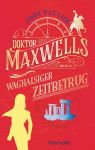 Taylor, Jodi: Doktor Maxwells waghalsiger Zeitbetrug