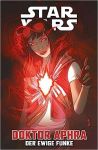 Star Wars Doktor Aphra 04 Der ewige Funke (Star Wars Sonderband 149)