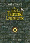 Moers, Walter: Die Insel der Tausend Leuchttürme