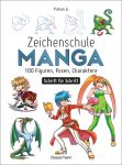 Zeichenschule Manga 100 Figuren, Posen, Charaktere Schritt für Schritt