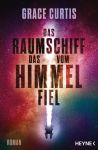 Curtis, Grace: Das Raumschiff, das vom Himmel fiel