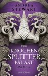 Stewart, Andrea: Der Knochensplitterpalast 03 Der Krieg