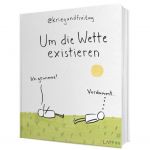 Um die Wette existieren