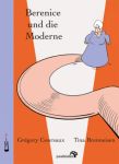 Berenice und die Moderne GN