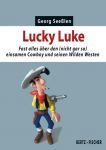 Lucky Luke Fast alles über den (nicht gar so) einsamen Cowboy und seinen Wilden Westen