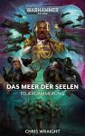 Warhammer 40.000 Feuerdämmerung 07 Das Meer der Seelen
