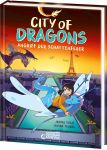 City Of Dragons 02 Angriff der Schattenfeuer