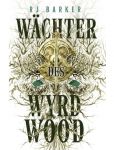 Die Wyrdwood-Trilogie 01 Wächter des Wyrdwood