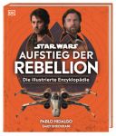 Star Wars Aufstieg der Rebellion Die illustrierte Enzyklopädie