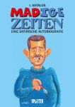 MADige Zeiten  Eine satirische Autobiografie