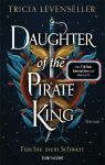 Levenseller, Tricia: Pirate-Queen-Saga 01 Daughter of the Pirate King Fürchte mein Schwert