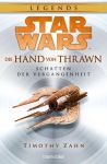 Zahn, Timothy: Star Wars Die Hand von Thrawn 01 Schatten der Vergangenheit