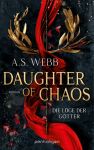 Webb, A. S.: Daughter of Chaos 01 Die Lüge der Götter