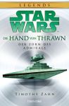 Zahn, Thimothy: Die Hand von Thrawn 03 Der Zorn des Admirals