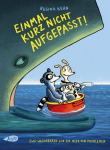 Einmal kurz nicht aufgepasst