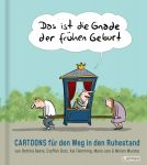 Das ist die Gnade der frühen Geburt