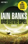 Banks, Iain: Das letzte Spiel