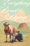 Everything Dead & Dying (englisch)
