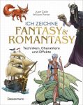 Ich zeichne Fantasy & Romantasy Techniken, Charaktere und Effekte