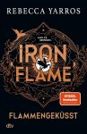 Yarros, Rebecca: Flammengeküsst 02 Iron Flame