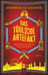 Suchanek, Andreas: Das tödliche Artefakt