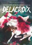 Alexandre Dumas erzählt die Geschichte von Delacroix (Graphic Novel)