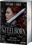 LaRue, Taylor J.: Steelborn Eine Liebe stärker als der Tod